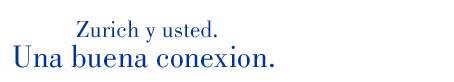 Zurich y usted. Una buena conexi�n